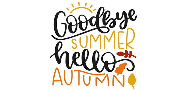 Goodbye summer, welcome autumn